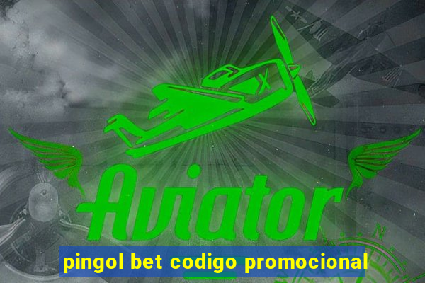 pingol bet codigo promocional